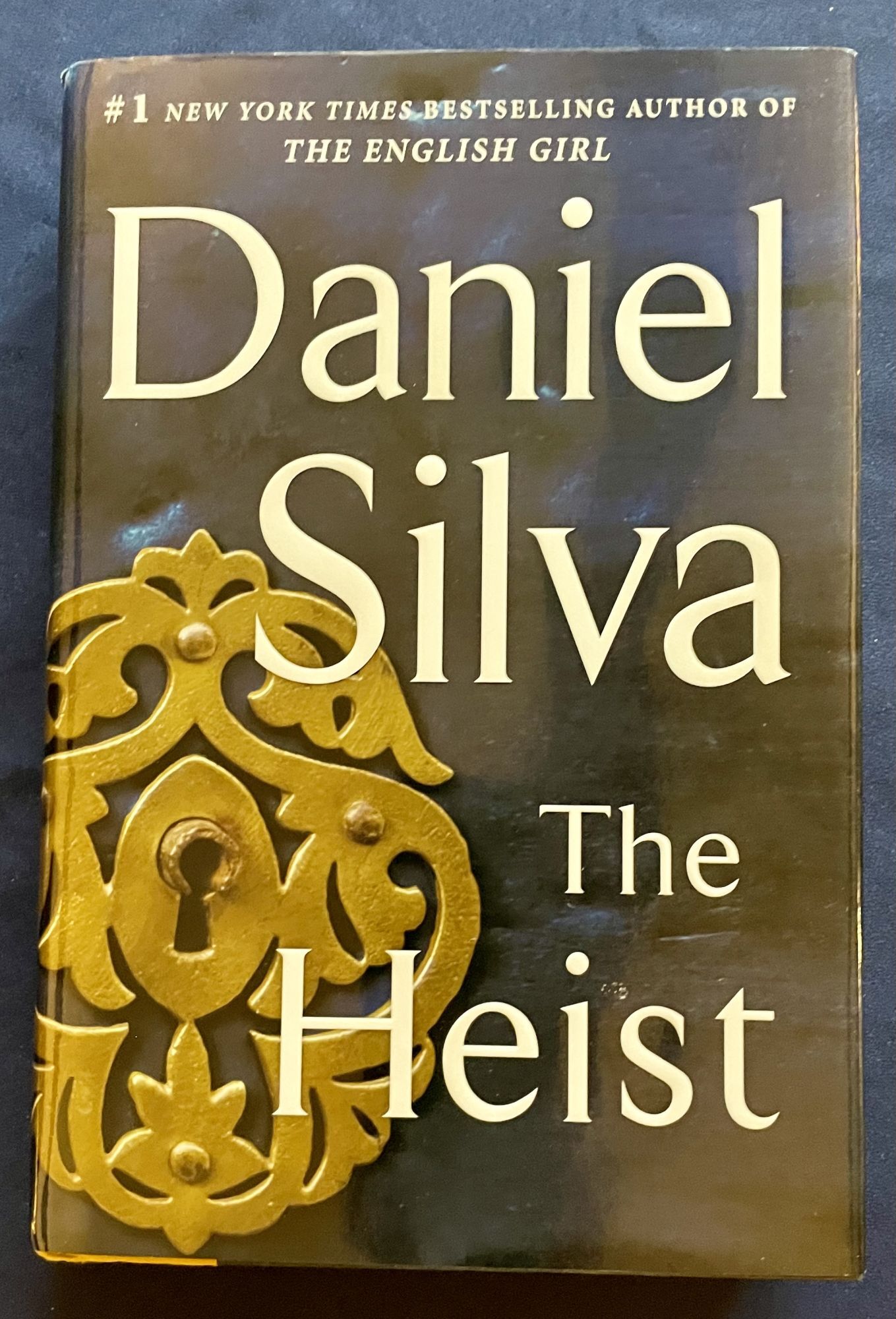 THE HEIST; Gabriel Allon Series, Book 17 Daniel Silva First