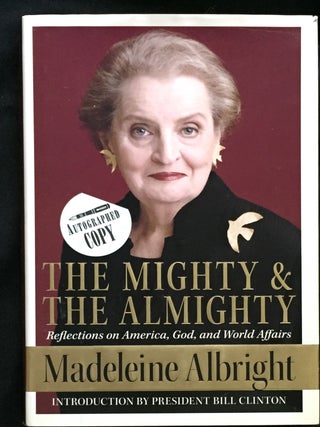 THE MIGHTY & THE ALMIGHTY; Reflections on America, God, and World Affairs