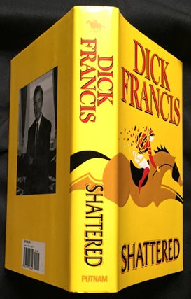 Item #1020 SHATTERED. Dick Francis