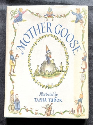 MOTHER GOOSE; Seventy-seven Verses with Pictures by Tasha Tudor. Tasha Tudor.