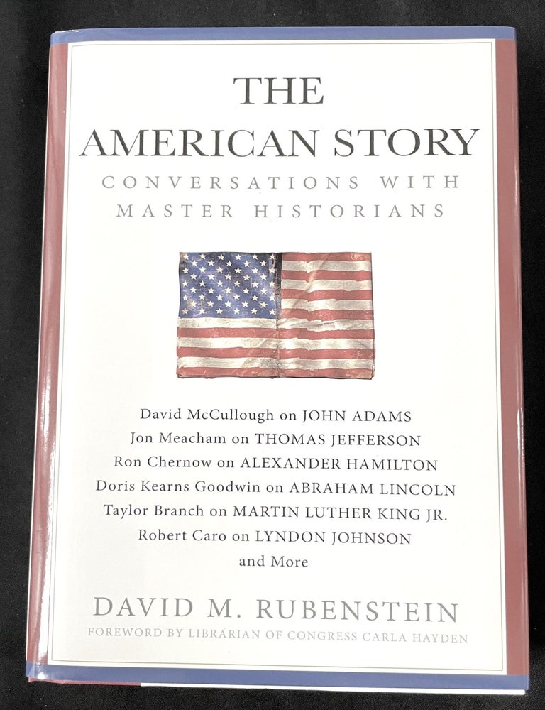 Item #10399 THE AMERICAN STORY; Conversations with Master Historians. David M. Rubenstein.