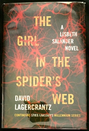 Item #1050 THE GIRL IN THE SPIDER'S WEB; Translated from the Swedish by George Goulding. Stieg...