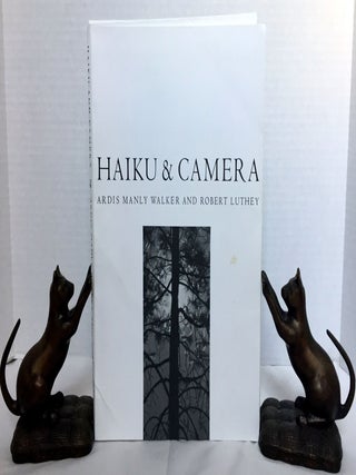 Item #1064 HAIKU & CAMERA. Ardis Manly Walker, Robert Luthey