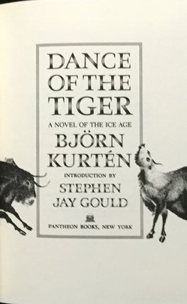 DANCE OF THE TIGER; A Novel of the Ice Age / With an Introduction by Stephen Jay Gould