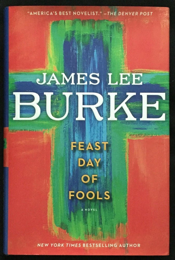 Item #1073 FEAST DAY OF FOOLS; A Novel. James Lee Burke.