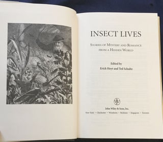 INSECT LIVES; Stories of Mystery and Romance from a Hidden World / Edited by Erich Hoyt and Ted Schultz
