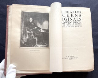 Item #1090 THE DICKENS ORIGINALS; By Edwin Pugh / Author of "Charles Dickens the Apostle of the...