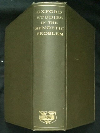 Item #1121 STUDIES IN THE SYNOPTIC PROBLEM; By Members of The University of Oxford. D. D. Sanday, W