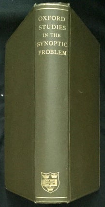 Item #1121 STUDIES IN THE SYNOPTIC PROBLEM; By Members of The University of Oxford. D. D. Sanday, W