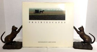 Item #1137 PRAIRIESCAPES; Photographs by Larry Kanfer / With a Foreword by Walter L. Creese....