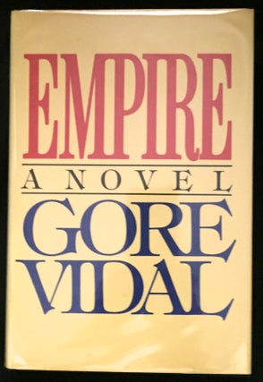 Item #1173 EMPIRE; A Novel. Gore Vidal