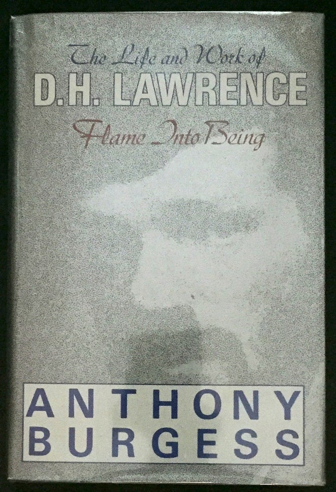 Item #1175 FLAME INTO BEING; The Life and Work of D. H. LAWRENCE. Anthony Burgess.