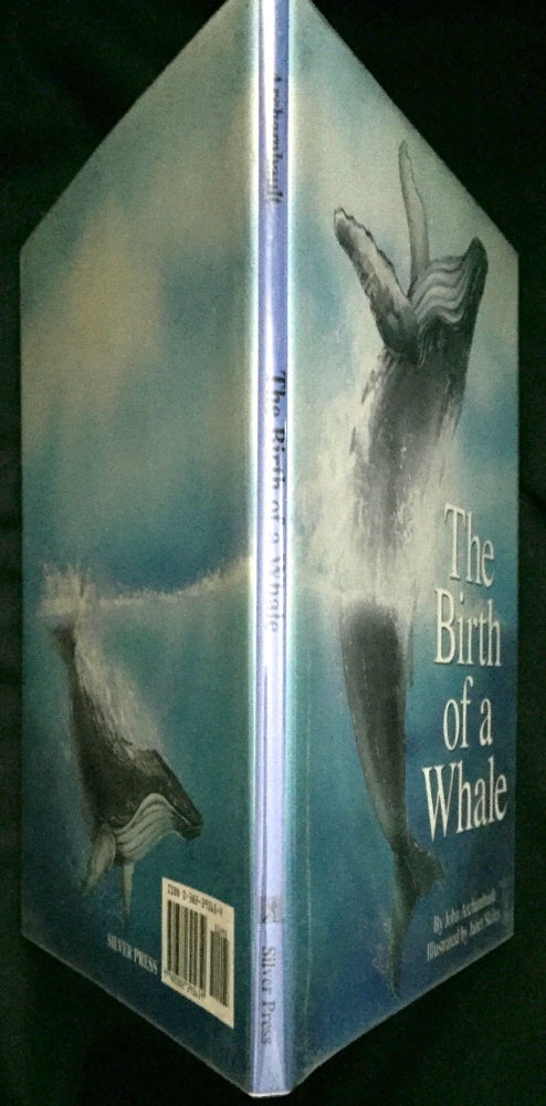 Item #1184 THE BIRTH OF A WHALE; Illustrated by Janet Skiles. John Archambault.