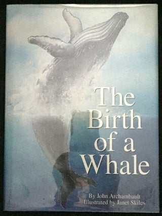 THE BIRTH OF A WHALE; Illustrated by Janet Skiles