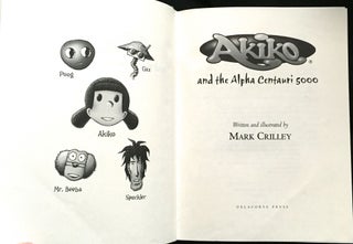 AKIKO and THE ALPHA CENTAURI 5000; Written and Illustrated by Mark Crilley