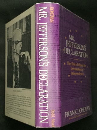 Item #1203 MR. JEFFERSON'S DECLARATION; The Story Behind the Declaration of Independence /...