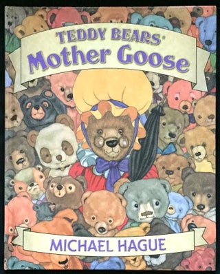 Item #1253 TEDDY BEARS' MOTHER GOOSE; Selected and illustrated by Michael Hague. Michael Hague