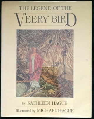 Item #1255 THE LEGEND OF THE VEERY BIRD; Illustrated by Michael Hague. Kathleen Hague