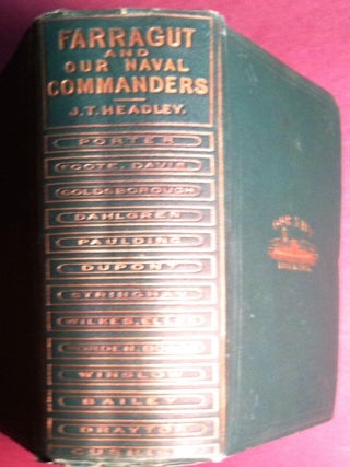 Item #127 FARRAGUT AND OUR NAVAL COMMANDERS; A Companion Volume to Headley's "Grant and Sherman"...