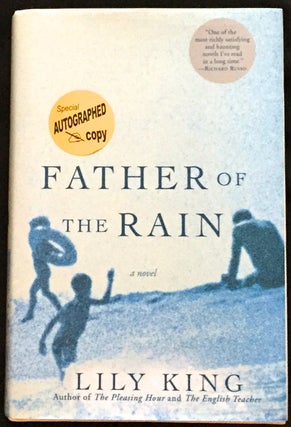 Item #1271 FATHER OF THE RAIN; A Novel. Lily King