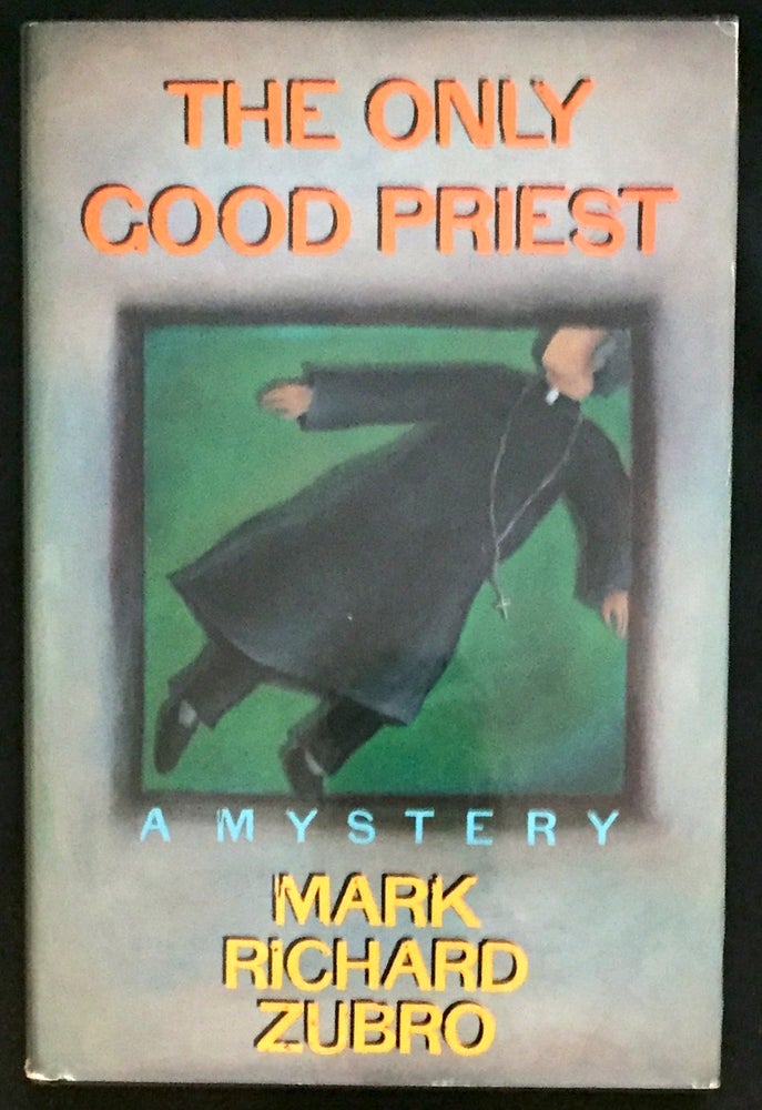 Item #1280 THE ONLY GOOD PRIEST; A Paul Turner Mystery. Mark Richard Zubro.