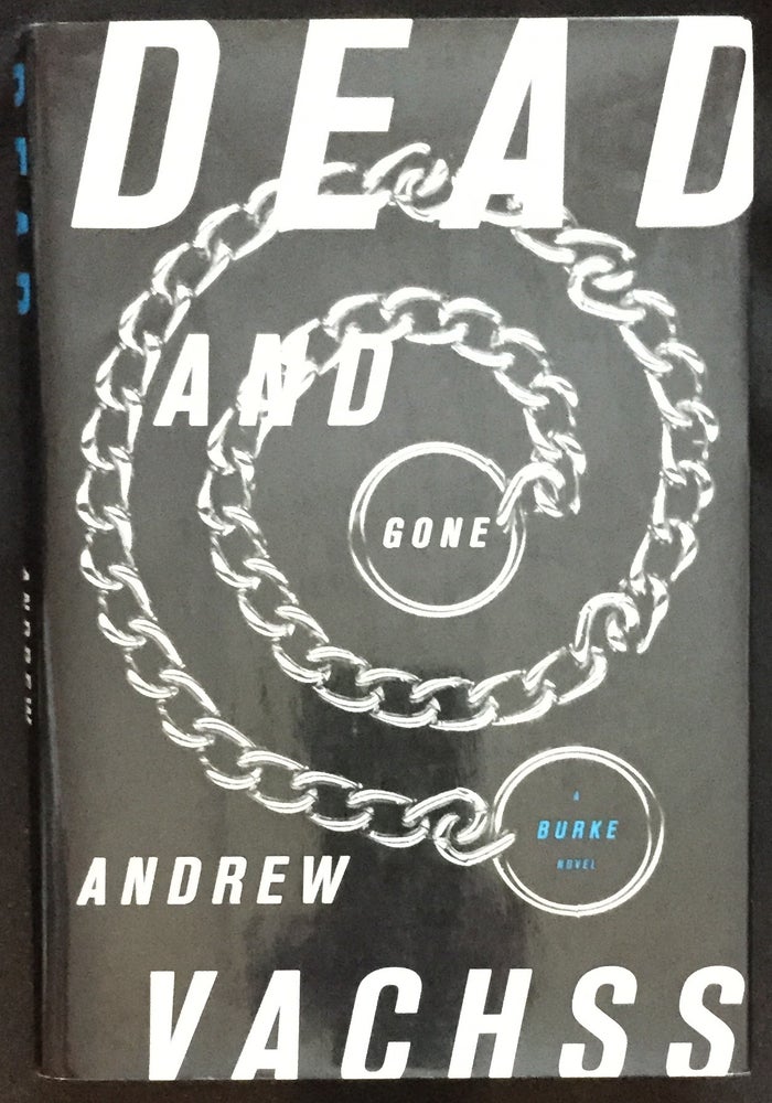 Item #1283 DEAD AND GONE; A Burke Novel. Andrew Vachss.