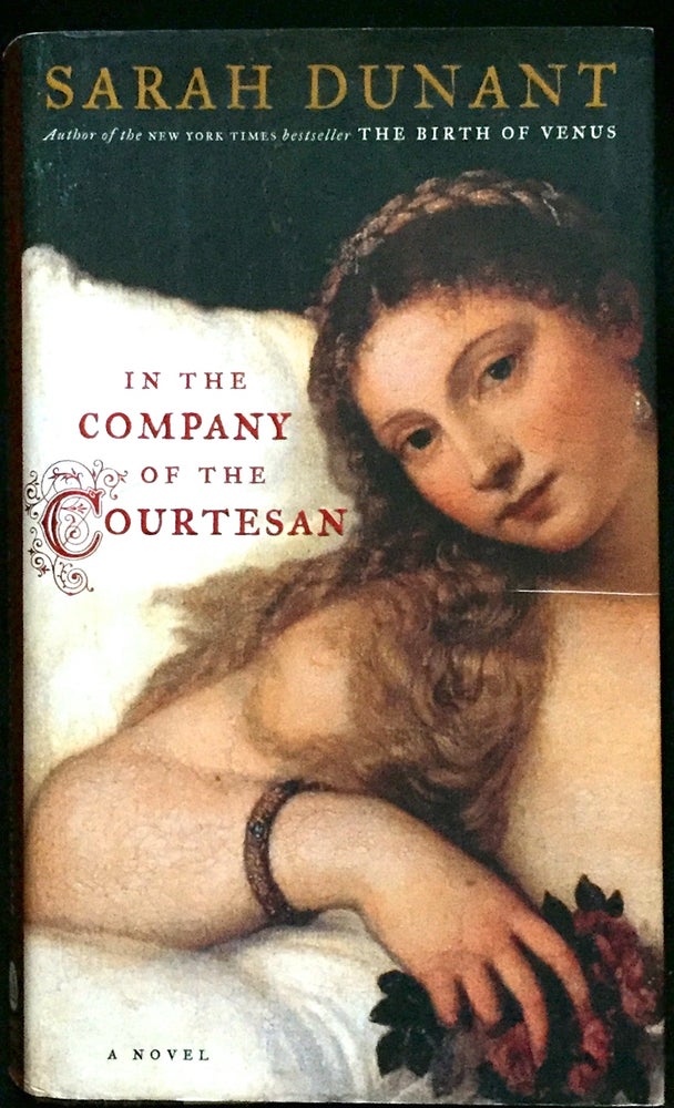 Item #1294 IN THE COMPANY OF THE COURTESAN; A Novel. Sarah Dunant.