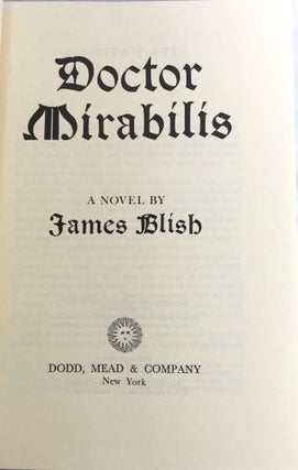 DOCTOR MIRABILIS; A Novel by James Blish