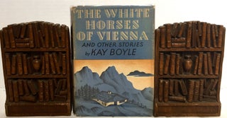 Item #1379 THE WHITE HORSES OF VIENNA; and other stories. Kay Boyle
