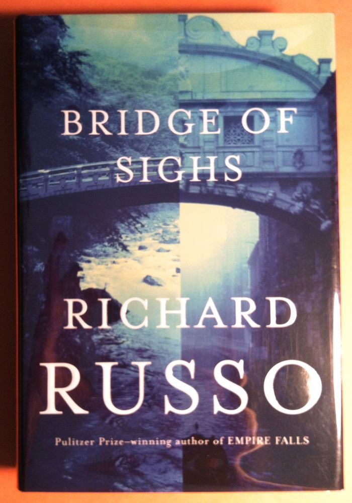 Item #138 BRIDGE OF SIGHS. Richard Russo.