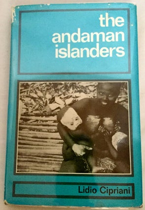 THE ANDAMAN ISLANDERS; Edited and Translated by D. Taylor Cox assisted by Linda Cole