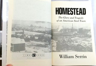 HOMESTEAD; The Glory and Tragedy of an American Steel Town