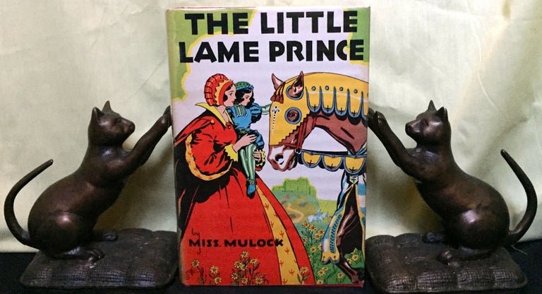 Item #1448 THE LITTLE LAME PRINCE; Illustrated by Dorothy Todd. Miss Mulock, Dinah Maria Mulock Craik aka "Mrs. Craik.