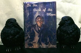 Item #1449 ON THE DARK OF THE MOON; Pictures by Nedda Walker. Don Lang