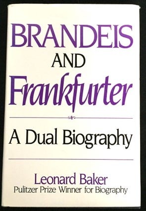Item #1458 BRANDEIS AND FRANKFURTER; A Dual Biography. Leonard Baker
