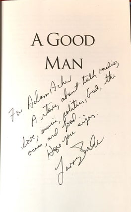 A GOOD MAN; A Novel by Larry Baker