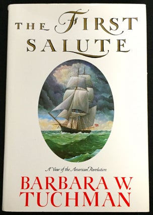 Item #1467 THE FIRST SALUTE; A Year of the American Revolution. Barbara Tuchman