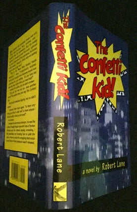 THE CONFETTI KID!; a novel by Robert Lane
