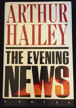 Item #1473 THE EVENING NEWS; a Novel. Arthur Hailey