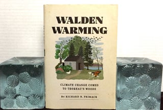 Item #1477 WALDEN WARMING; Climate Change Comes to Thoreau's Woods. Richard B. Primack