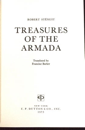 TREASURES OF THE ARMADA; The Exciting History of a Wrecked Ship of the Spanish Armada and the Recovery of Its Fabulous Treasures