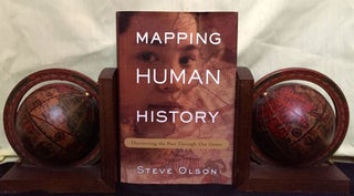 Item #1485 MAPPING HUMAN HISTORY; Discovering the Past Through Our Genes. Steve Olson