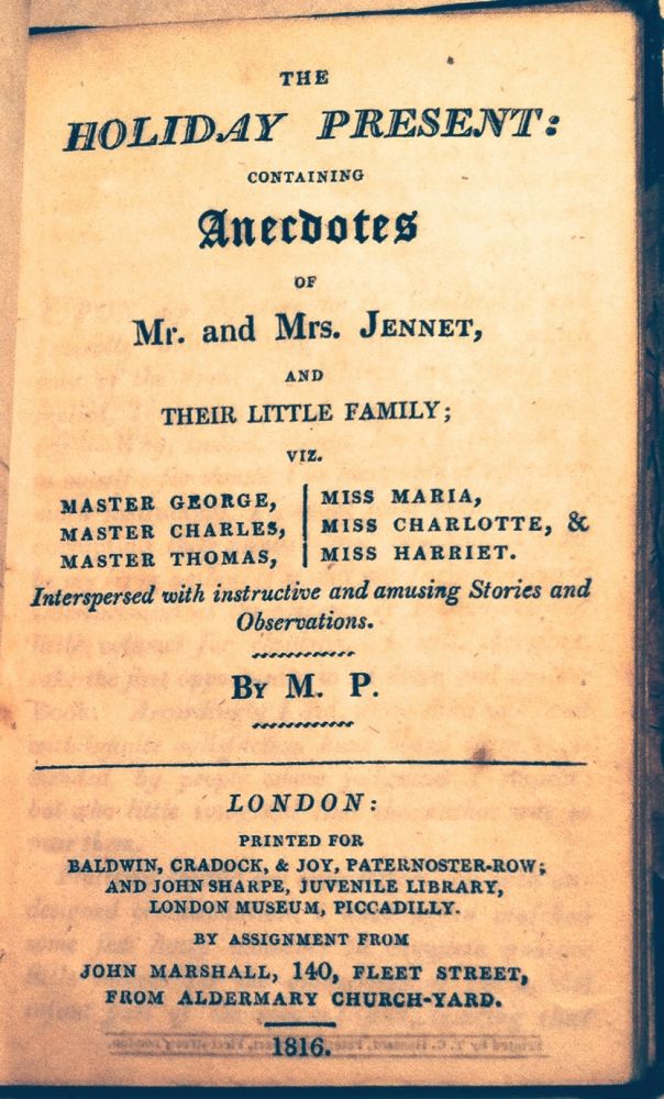 Item #149 THE HOLIDAY PRESENT: Containing Anecdotes; of Mr. and Mrs. Jennet, and their Little Family. "M P.", Baldwin {Hansard Cradock.