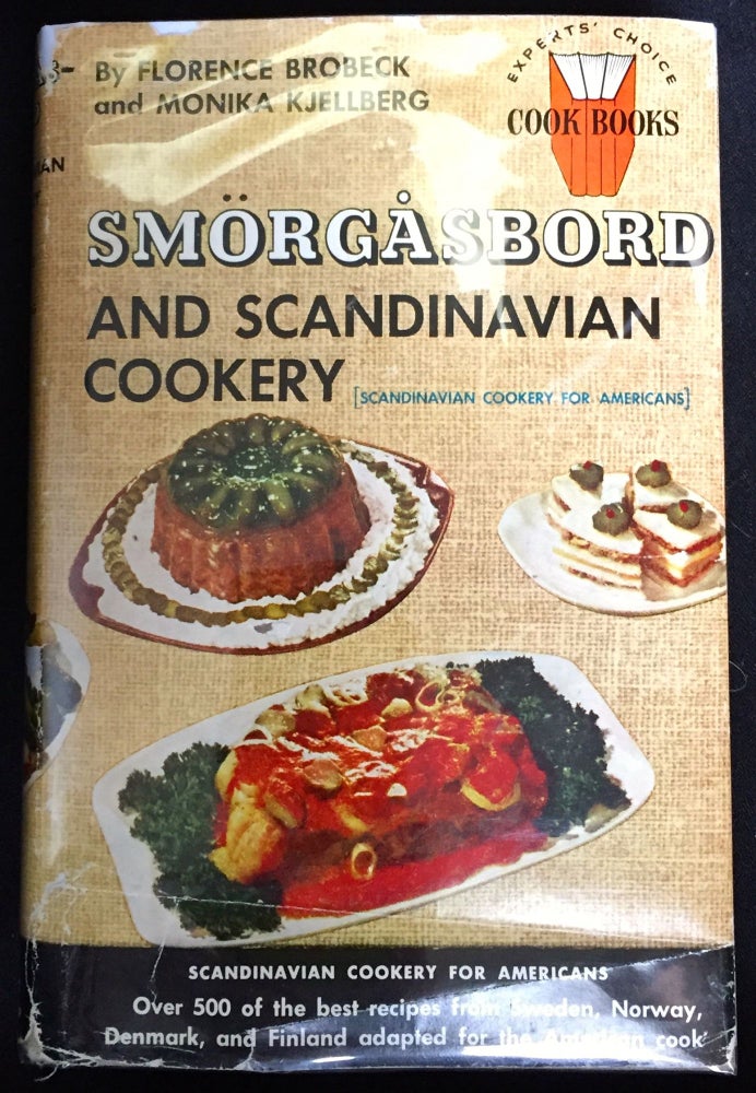 Item #1543 SMORGASBORD AND SCANDINAVIAN COOKERY; [Scandinavian Cookery for Americans] by Florence Brobeck and Monika B. Kjellberg. Florence Brobeck, Monika Kjellberg.