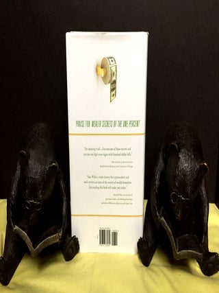 WEALTH SECRETS OF THE ONE PERCENT; A Modern Manual to Getting Marvelously, Obscenely Rich
