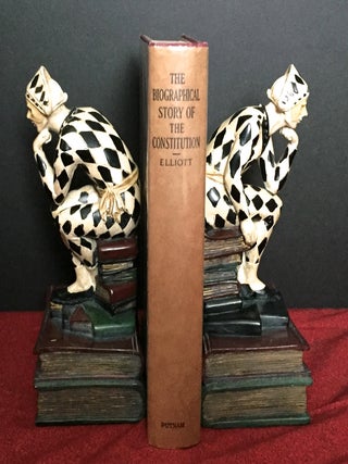 Item #1668 BIOGRAPHICAL STORY OF THE CONSTITUTION; A Study of the Growth of the American Union....