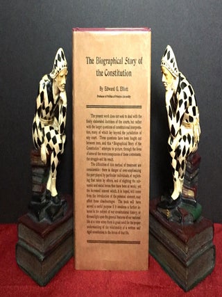 BIOGRAPHICAL STORY OF THE CONSTITUTION; A Study of the Growth of the American Union