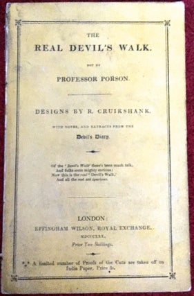 Item #1685 The REAL DEVIL'S WALK.; Not by Professor Porson / Designs by ROBERT CRUIKSHANK / with...