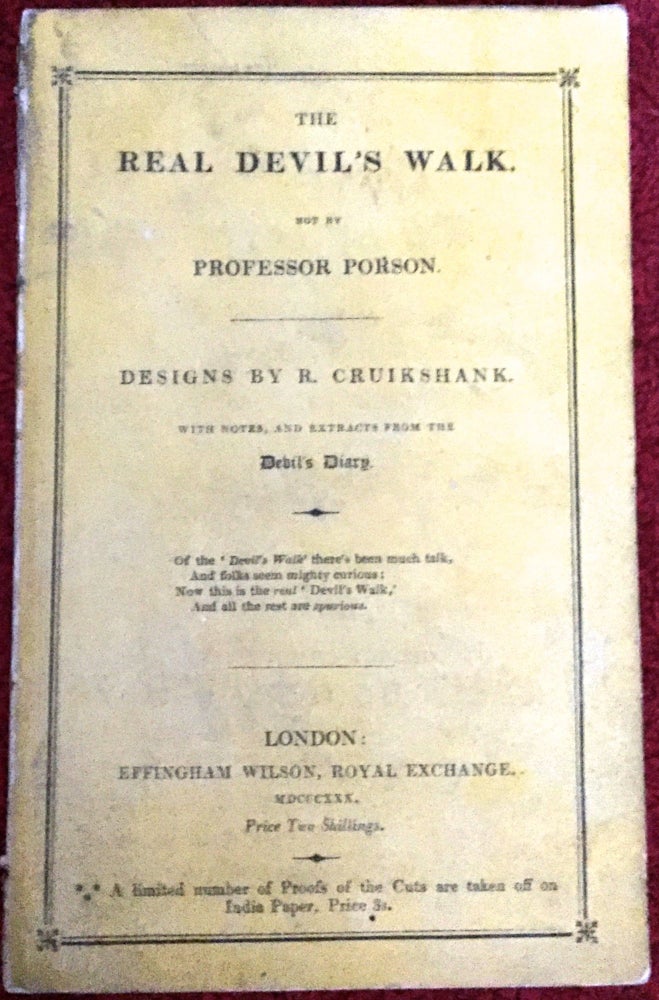 Item #1685 The REAL DEVIL'S WALK.; Not by Professor Porson / Designs by ROBERT CRUIKSHANK / with Notes, and Extracts from the DEVIL'S DIARY. Robert Cruikshank, Pierce Egan, After Samuel Taylor Coleridge, Robert Southey.
