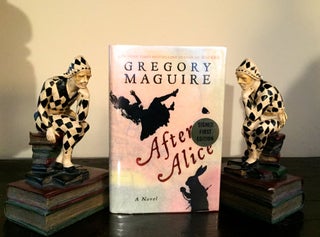 Item #1692 AFTER ALICE. Gregory Maguire